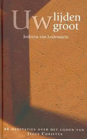 Uw lijden groot - J. van Lodenstein Koop Online