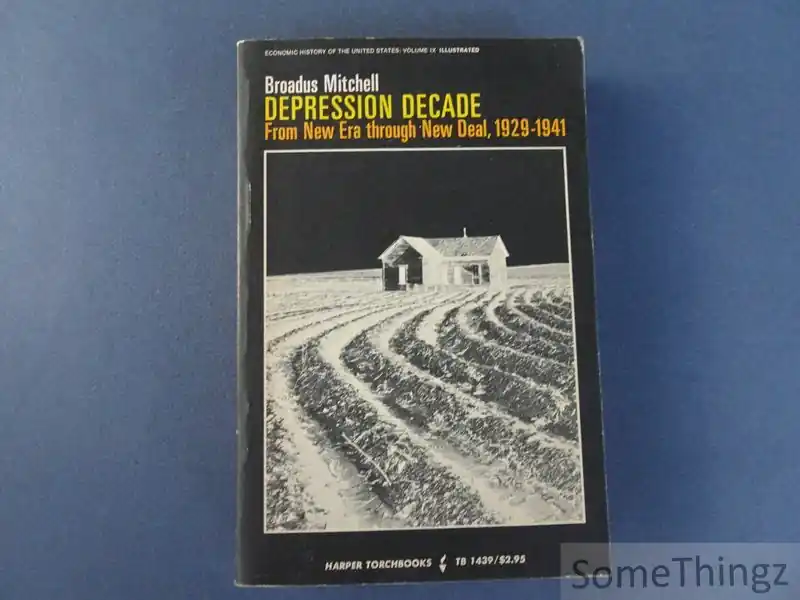 The Depression Decade: from New Era through New Deal, 1929-1941. - Mitchell, Broadus. Populair