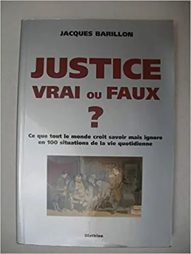 Beperkte Voorraad Justice. Vrai Ou Faux ? - Jacques Barillon