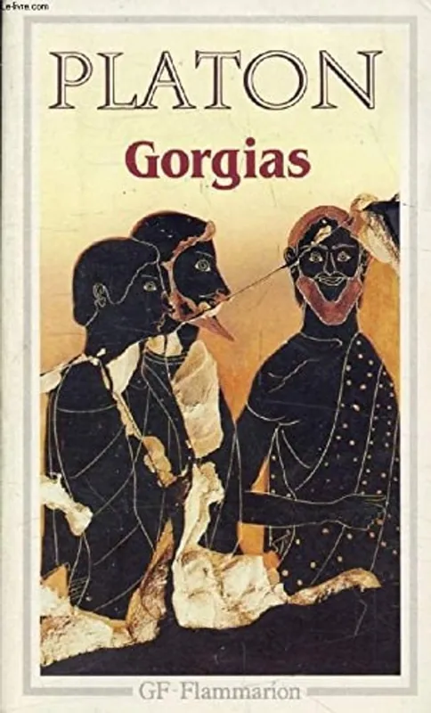 Du Bonheur Selon Socrate: Gorgias - Platon Snelle Levering