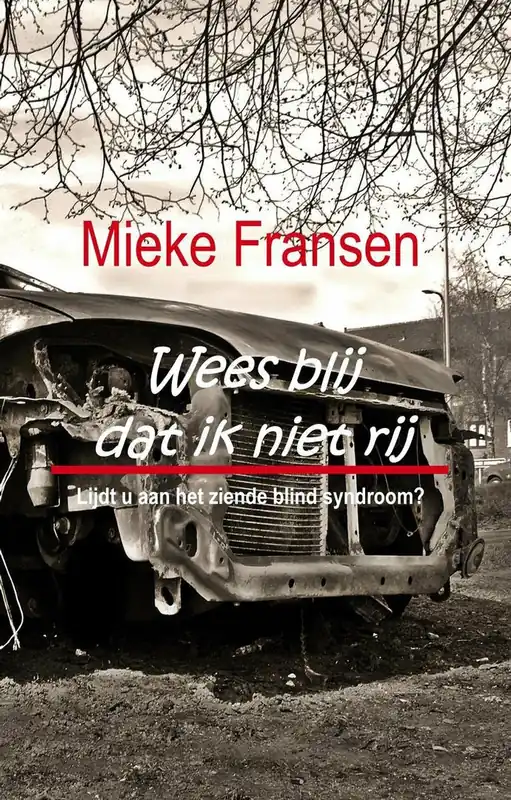 Betrouwbaar Wees blij dat ik niet rij - M. Fransen