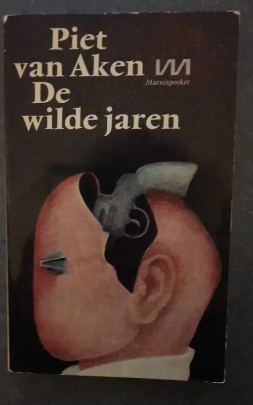 De wilde jaren - Piet van Aken Uitverkoop