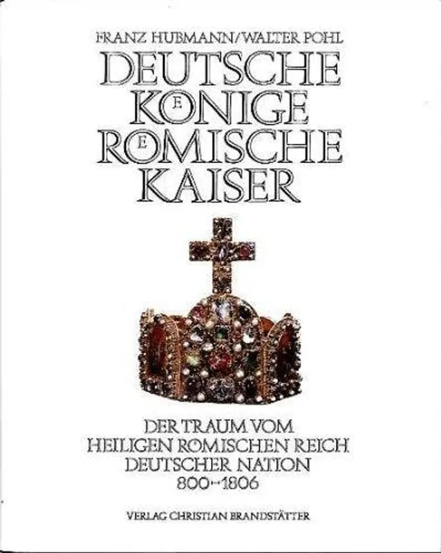 Deutsche Koenige, Roemische Kaiser - Franz Hubmann Weekendaanbieding