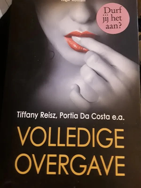 Volledige overgave - Anne Calhoun; Megan Hart; Tiffany Reisz; Letty James; Portia da Costa; Eden Bradley; Alison Tyler; Lacy Danes Bestseller