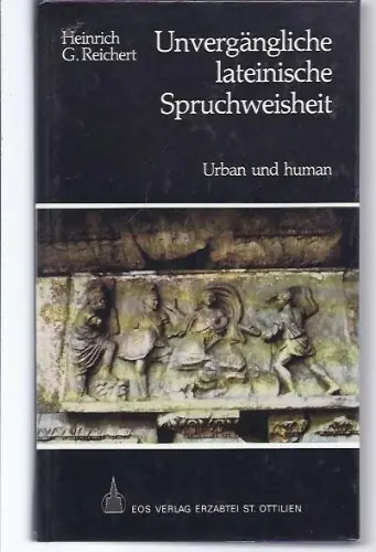 Voordeelprijs Unvergängliche lateinische Spruchweisheit : Urban und human - Heinrich G Reichert