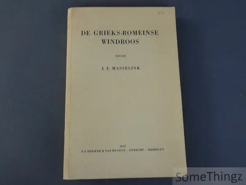 De Grieks-Romeinse windroos. - Masselink, J.F. Exclusieve Aanbieding