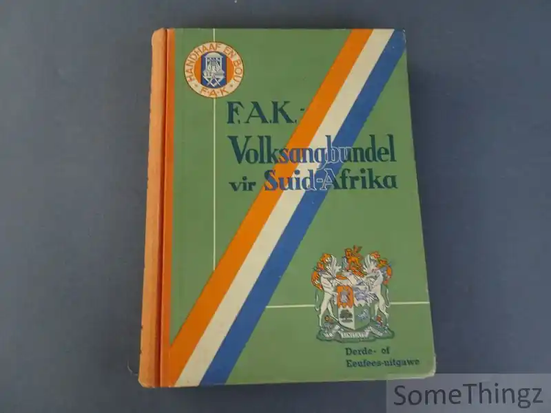 Die F.A.K.-volksangbundel. Derde- of eeufees-uitgawe. - Gutsche Hugo, W.J.du P.Erlank en S.H.Eyssen (red.) Bestseller