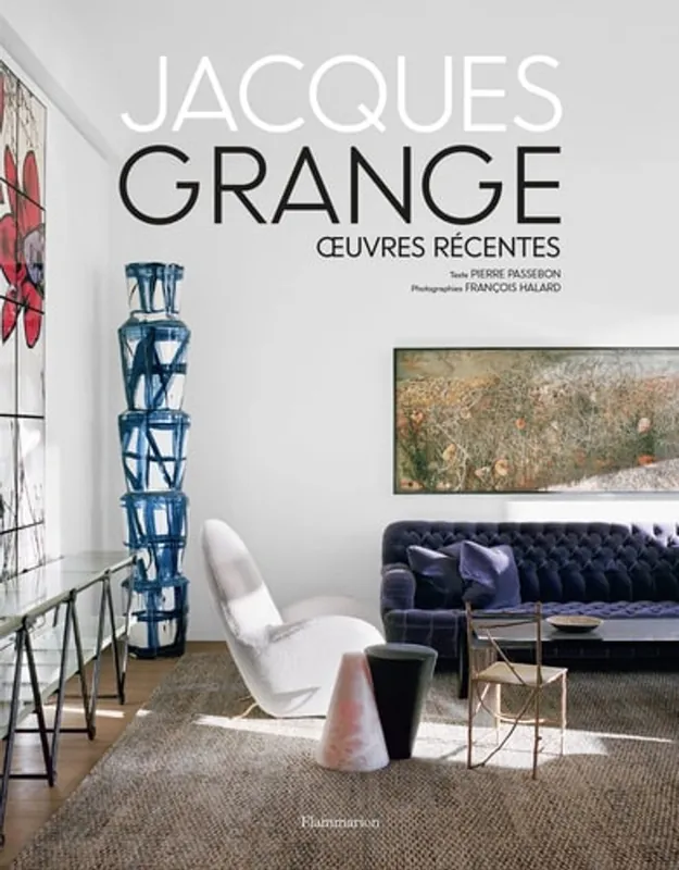 Nieuw Jacques Grange: Œuvres récentes - Pierre Passebon