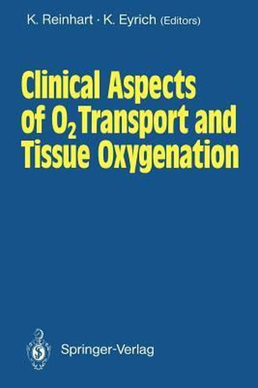 Tijdelijk Beschikbaar Clinical Aspects of O2 Transport and Tissue Oxygenation - K. Reinhart - K. Eyrich