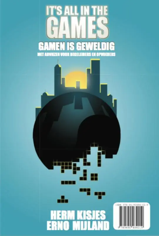 It's all in the games 1. Gamen is geweldig & 2. Gamen geeft problemen - Herm Kisjes; Erno Mijland Alleen Vandaag