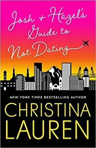 Finale Uitverkoop Josh & Hazel's guide to not dating - Christina Lauren
