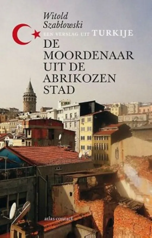 Koop Online De moordenaar uit de Abrikozenstad - Witold Szablowski