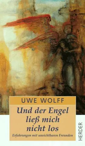 Und der Engel liess mich nicht los - Uwe Wolff Alleen Vandaag