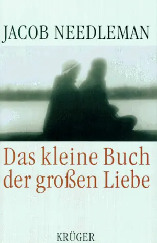 Das kleine Buch der großen Liebe - Jacob Needleman Favoriet