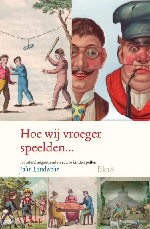 Direct Verzonden Hoe wij vroeger speelden... - JOHN LANDWEHR