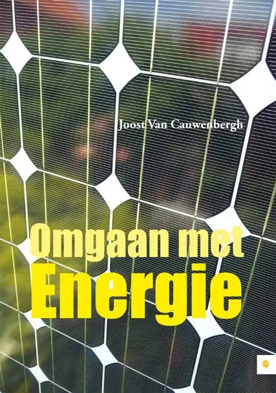 Omgaan met energie - Joost Van Cauwenbergh Gereduceerde Prijs