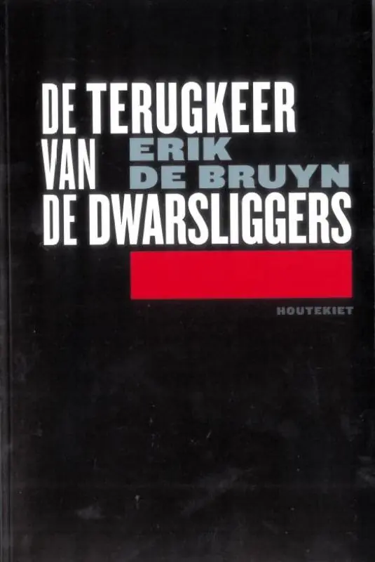 De terugkeer van de dwarsligger - Erik De Bruyn Koop Online