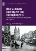 Nieuw Sino-German Encounters and Entanglements - Joanne Miyang Cho