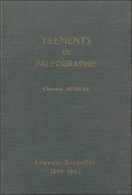 ELEMENTS DE PALEOGRAPHIE. - REUSENS, CHANOINE. Express Levering