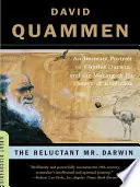 Gratis Retour The Reluctant Mr. Darwin: An Intimate Portrait of Charles Darwin and the Making of His Theory of Evolution (Great Discoveries) - David Quammen