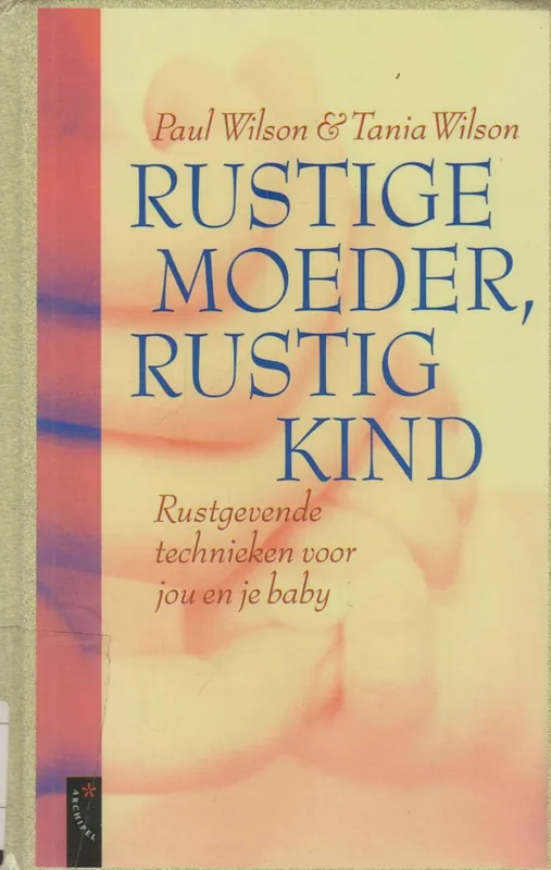 Laatste Kans Rustige moeder, rustig kind - P. Wilson; T. Wilson.