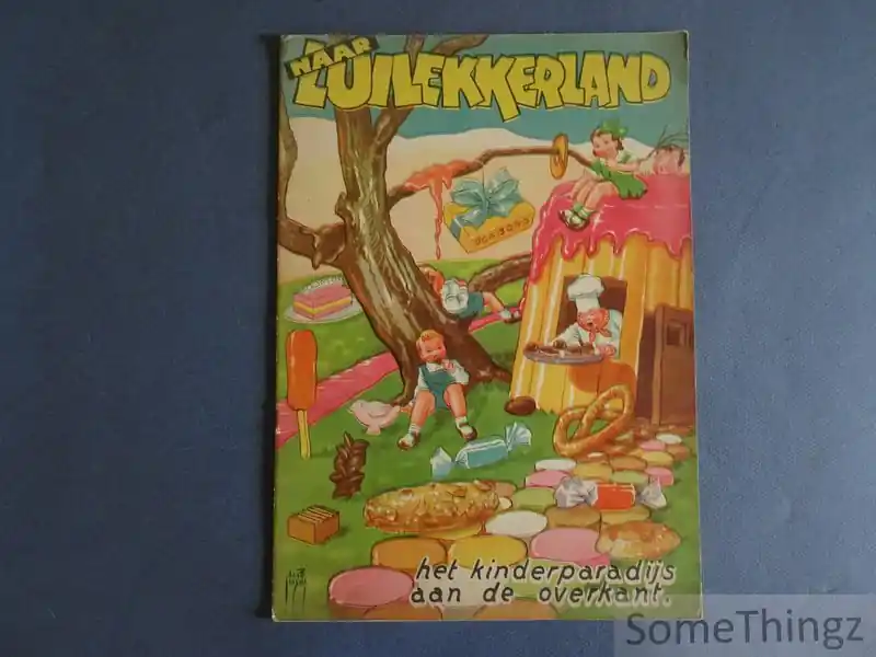 Naar luilekkerland. Het kinderparadijs aan de overkant. - Anon. / Jacob Jansma. Alleen Vandaag