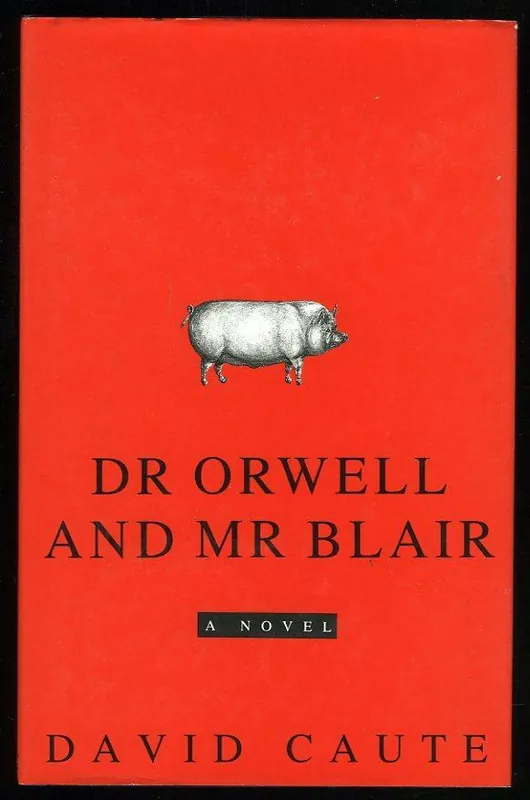 Dr. Orwell and Mr. Blair - Caute, David. Koop Vandaag