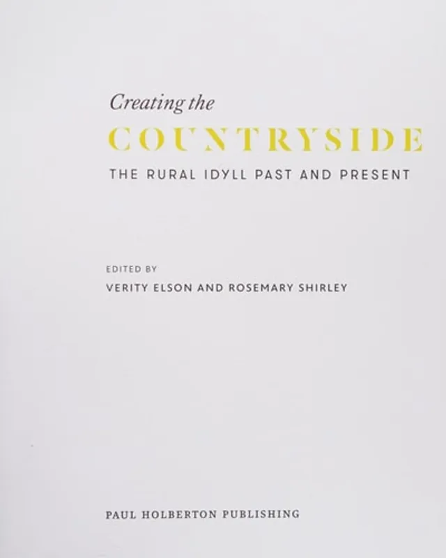 Creating the Countryside - The Rural Idyll, 1600-2017 - Rosemary Shirley Beste Prijs