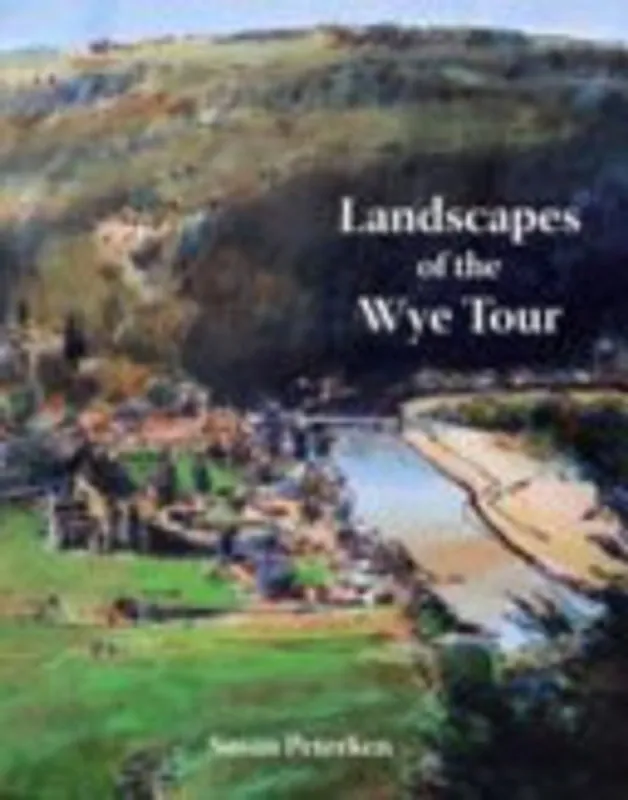 Koop Vandaag Landscapes of the Wye Tour - Susan Peterken