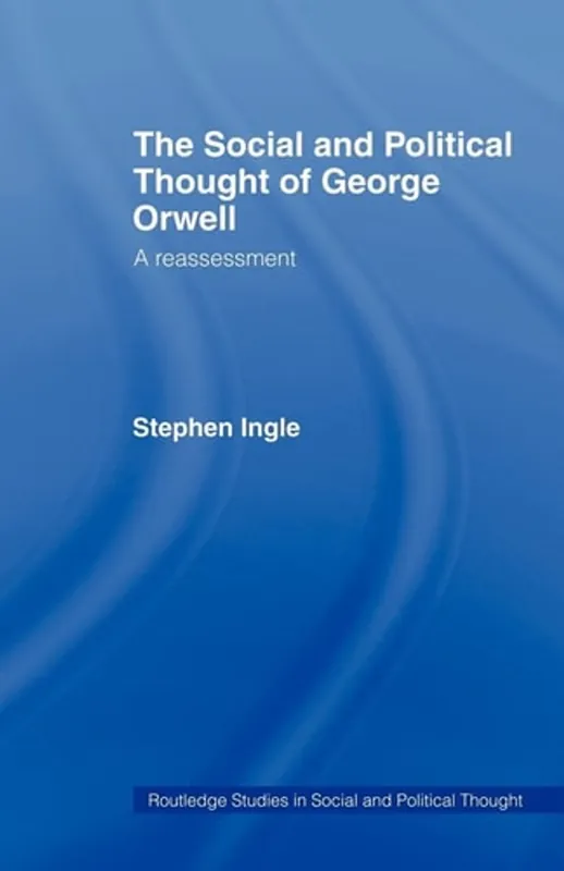 Social and Political Thought of George Orwell - Stephen Ingle Koop Online