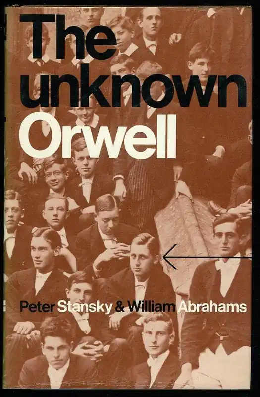 The Unknown Orwell - STANSKY, peter / ABRAHAMS, William Speciale Aanbieding