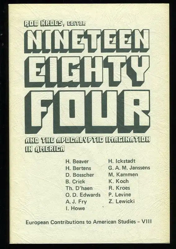 Nineteen eighty-four and apoc.imagin.america - KROES, Rob (editor) Snelle Levering