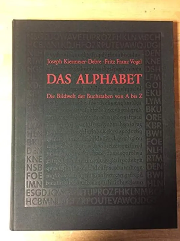 Das Alphabet: Die Bilderwelt der Buchstaben von A bis Z - Author Unknown Direct Beschikbaar