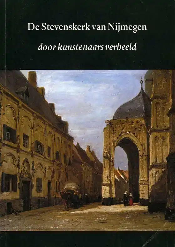 Aanbieding De St. Stevenskerk van Nijmegen door kunstenaars verbeeld - Heiden, Herman de / Harry Janssen / Ben Luderer