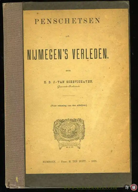 Uitverkoop Penschetsen uit Nijmegen's verleden (eerste bundel) - SCHEVICHAVEN, H. van