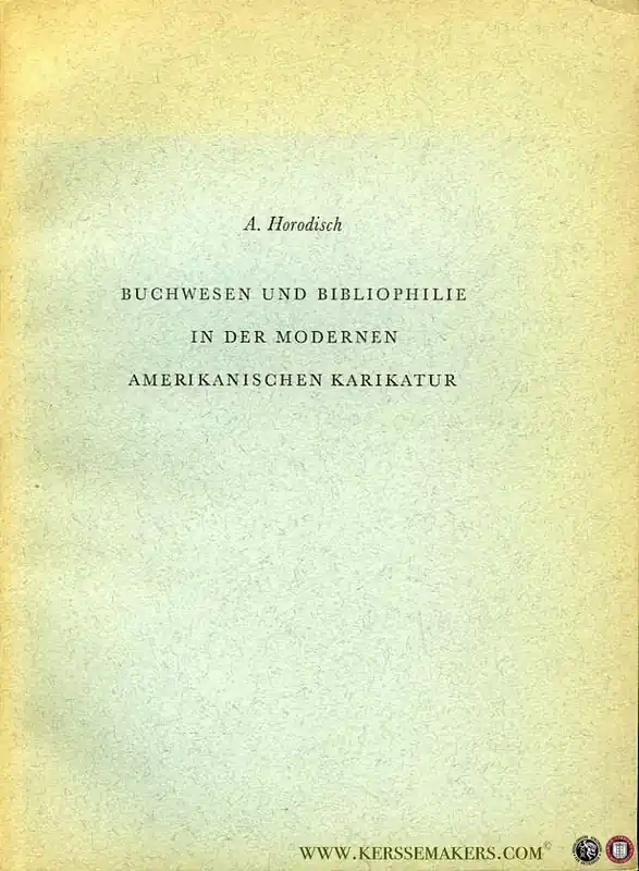 Buchwesen und Bibliophilie in der modernen Amerikanischen Karikatur - HORODISCH, A. Fabrieksprijs