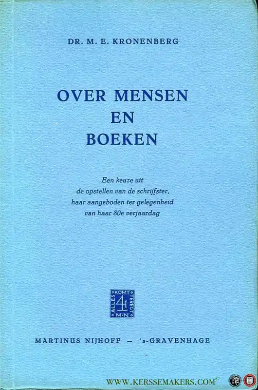 Over mensen en boeken. Een keuze uit de opstellen van de schrijfster, haar aangeboden ter gelegenheid van haar 80e verjaardag. - KRONENBERG, M. Seizoensaanbieding