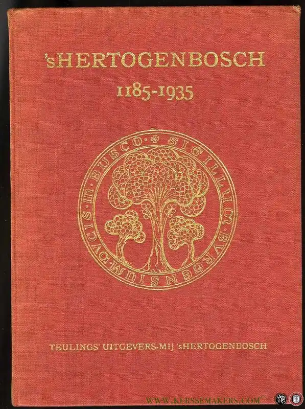 Beperkte Voorraad 's Hertogenbosch 1185 - 1935 - GORKOM, L. / e.a.