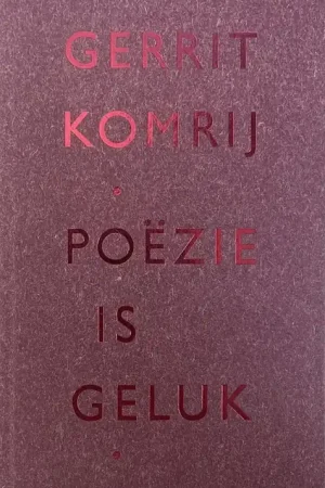 Poezie is geluk - Gerrit Komrij Korting