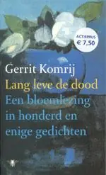 Lang leve de dood! - Gerrit Komrij Shop Nu