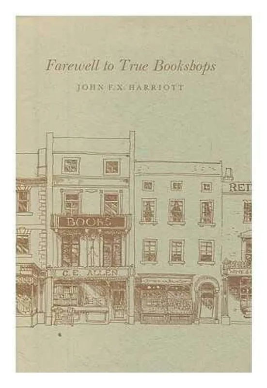 Farewell to true bookshops - John F. X Harriott Bestel Nu