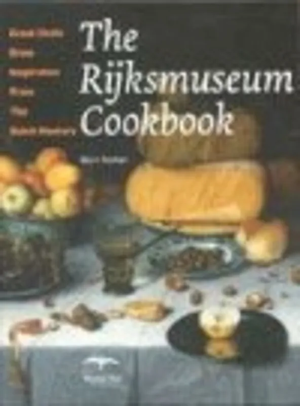 The Rijksmuseum Cookbook - B. Natter Betaalbaar