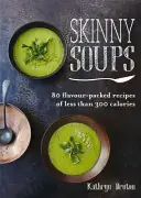 Speciale Aanbieding Skinny Soups - Kathryn Bruton