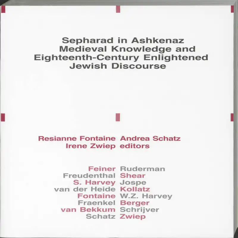 Sepharad in Ashkenaz Medieval Knowledge and Eighteenth-Century Englightened Jewish Dicourse - Fontaine, Resianne/Schatz, Andrea/Zwiep, Irene Speciale Aanbieding