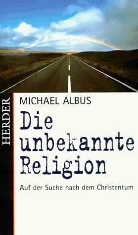 Die unbekannte Religion - Michael Albus Tijdelijk Beschikbaar