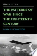 The patterns of war since the eighteenth century - Larry H. Addington Laatste Versie