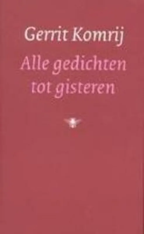 Rechtstreeks Van De Fabrikant Alle gedichten tot gisteren - Gerrit Komrij