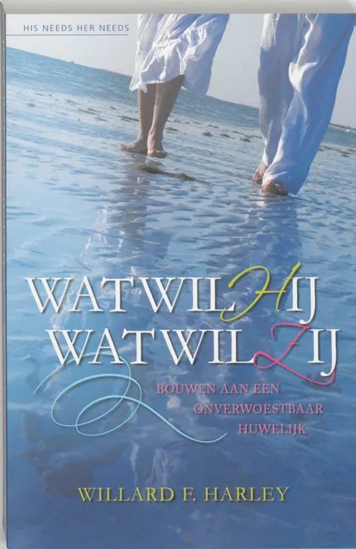Wat wil hij, wat wil zij? - W.F. Harley; A. Hoekstra-van Westen Rechtstreeks Van De Fabrikant