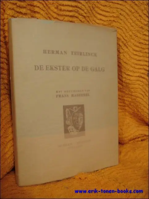 Merkproduct ekster op de galg. met houtsneden van Frans Masereel. - TEIRLINCK, Herman / Masereel.