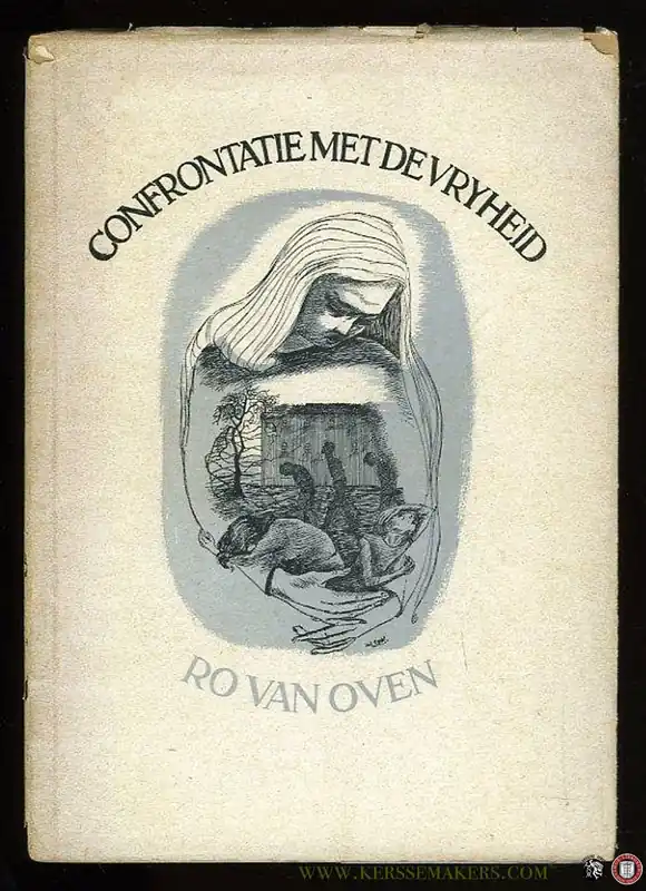 Voordeelprijs Confrontatie met de vrijheid. Een novelle van Ro van Oven. Illustraties Ria van Exel - OVEN, Ro van